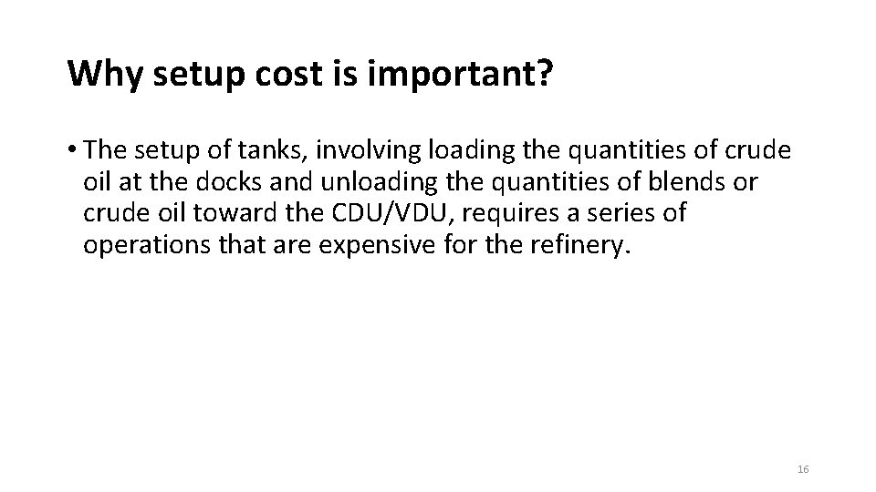 Why setup cost is important? • The setup of tanks, involving loading the quantities