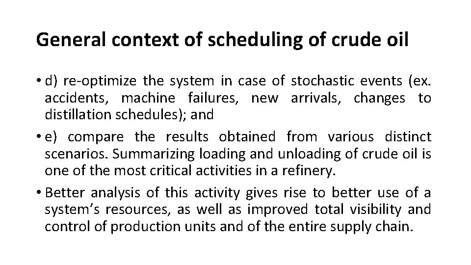 General context of scheduling of crude oil • d) re-optimize the system in case