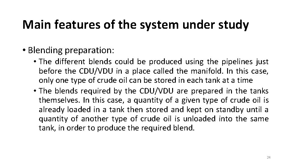 Main features of the system under study • Blending preparation: • The different blends