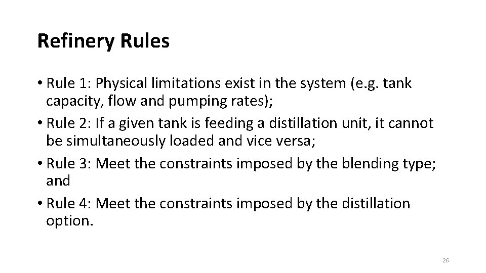 Refinery Rules • Rule 1: Physical limitations exist in the system (e. g. tank