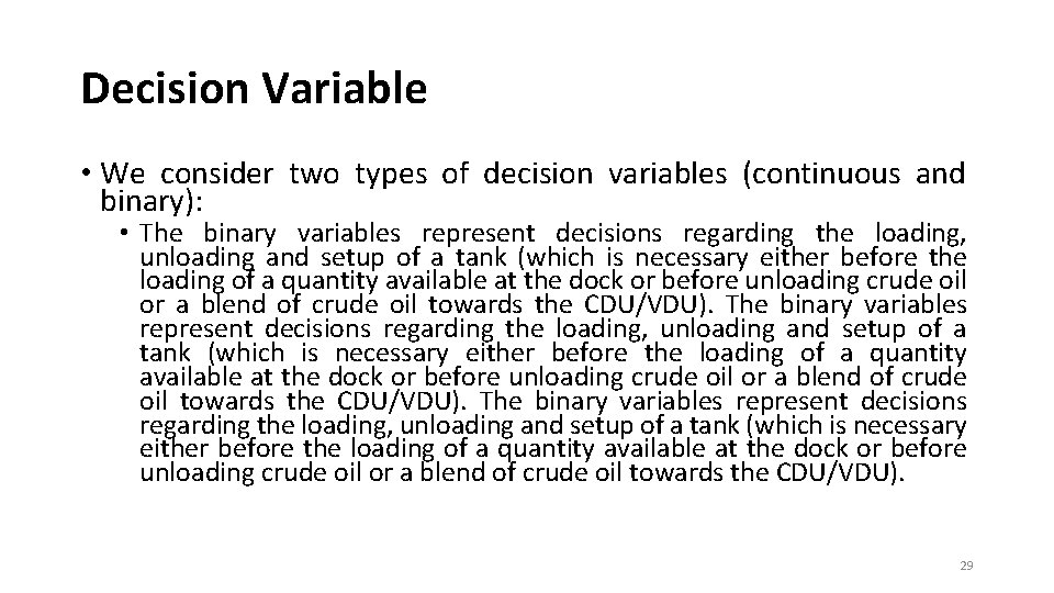 Decision Variable • We consider two types of decision variables (continuous and binary): •