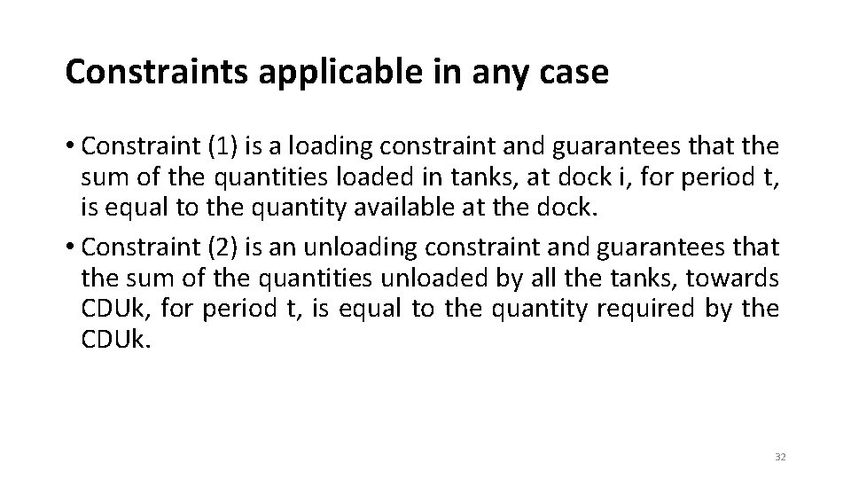 Constraints applicable in any case • Constraint (1) is a loading constraint and guarantees