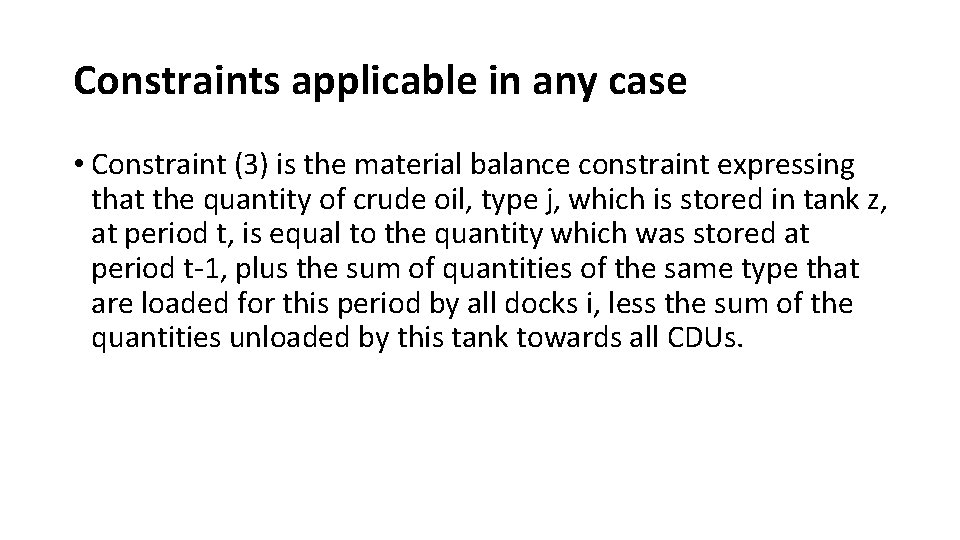 Constraints applicable in any case • Constraint (3) is the material balance constraint expressing