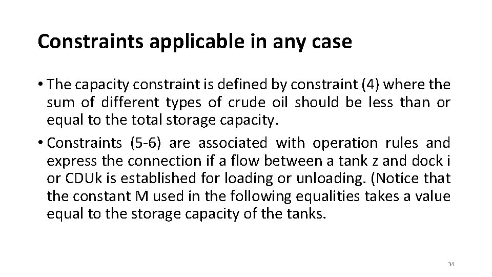 Constraints applicable in any case • The capacity constraint is defined by constraint (4)