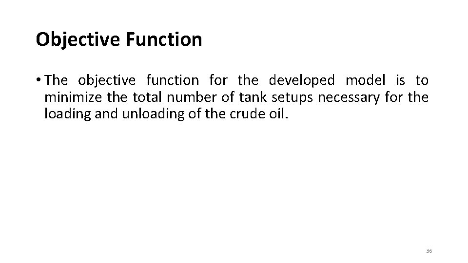 Objective Function • The objective function for the developed model is to minimize the