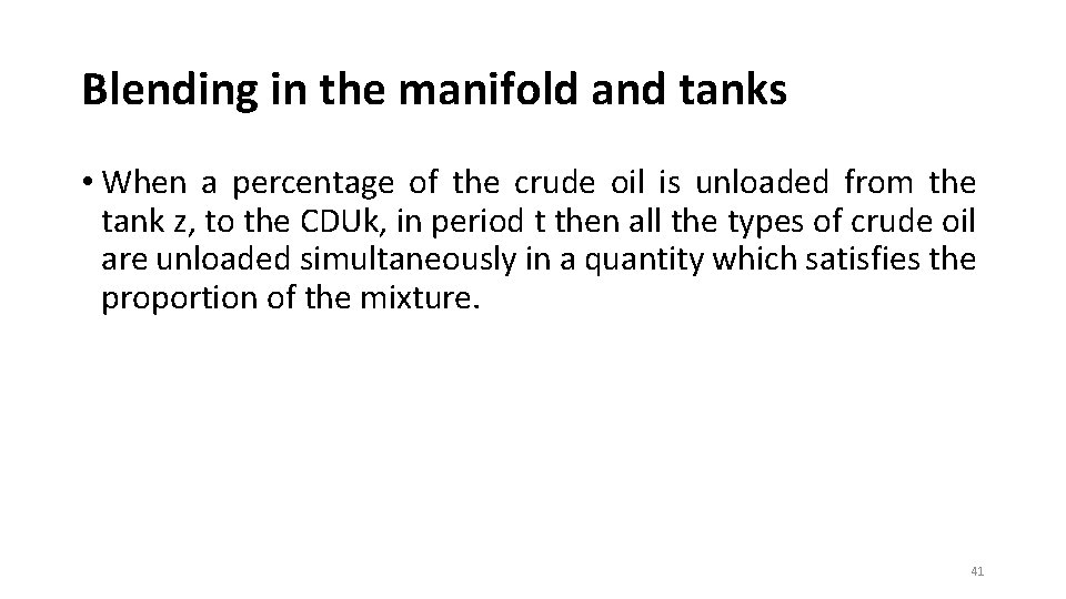 Blending in the manifold and tanks • When a percentage of the crude oil