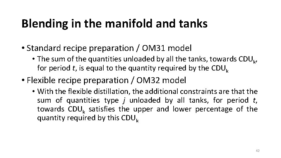 Blending in the manifold and tanks • Standard recipe preparation / OM 31 model