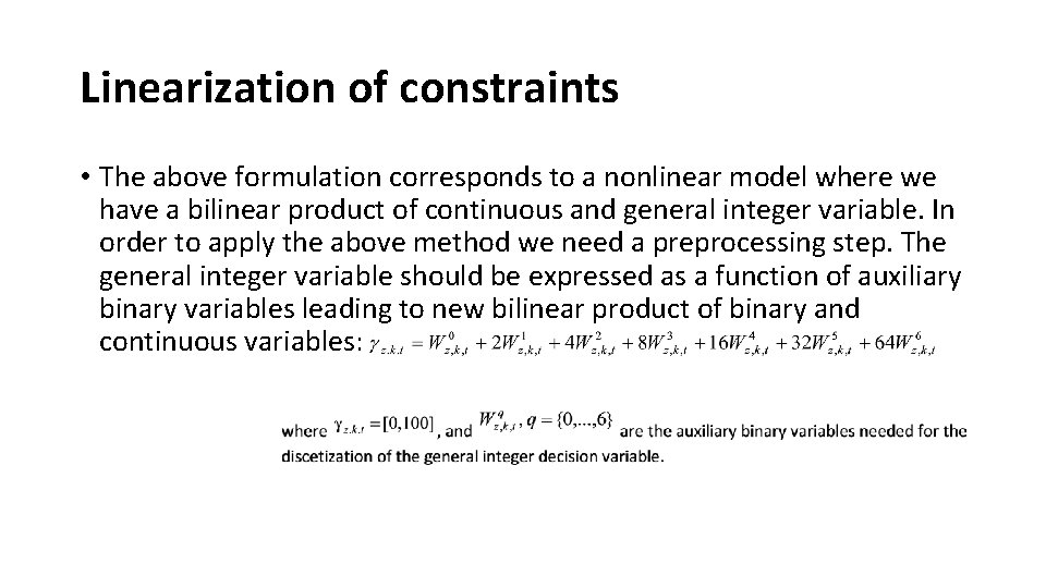 Linearization of constraints • The above formulation corresponds to a nonlinear model where we