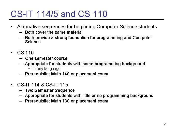 CS-IT 114/5 and CS 110 • Alternative sequences for beginning Computer Science students –