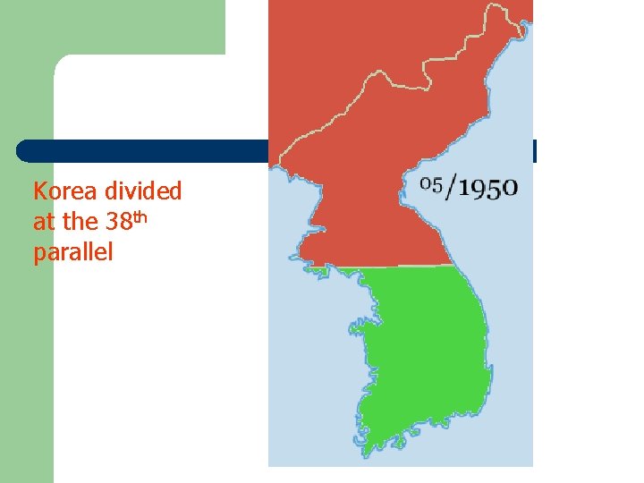 Korea divided at the 38 th parallel 