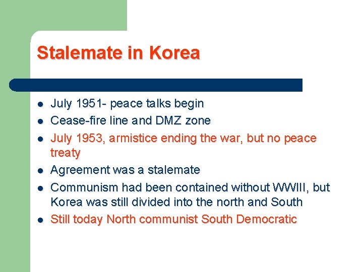 Stalemate in Korea l l l July 1951 - peace talks begin Cease-fire line