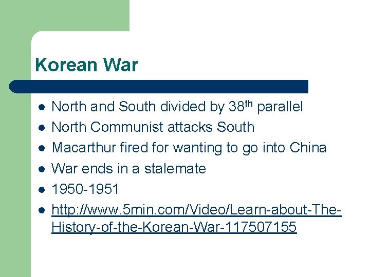 Korean War l l l North and South divided by 38 th parallel North