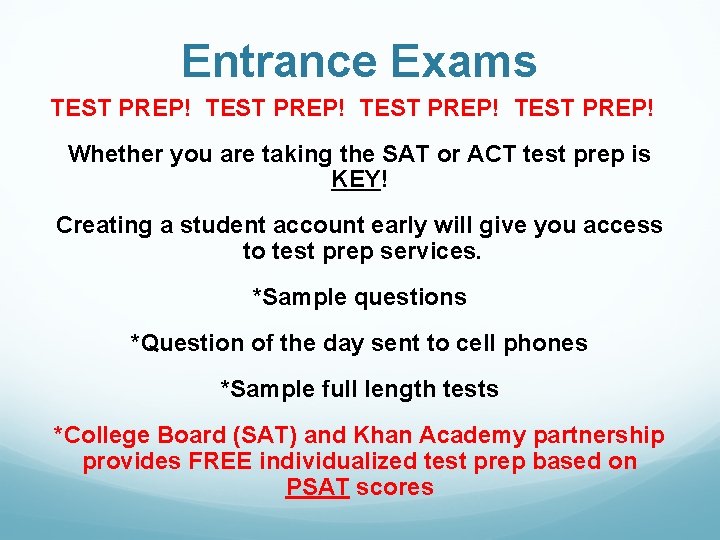 Entrance Exams TEST PREP! Whether you are taking the SAT or ACT test prep