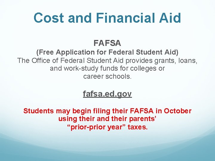Cost and Financial Aid FAFSA (Free Application for Federal Student Aid) The Office of