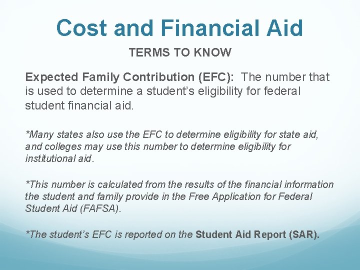Cost and Financial Aid TERMS TO KNOW Expected Family Contribution (EFC): The number that