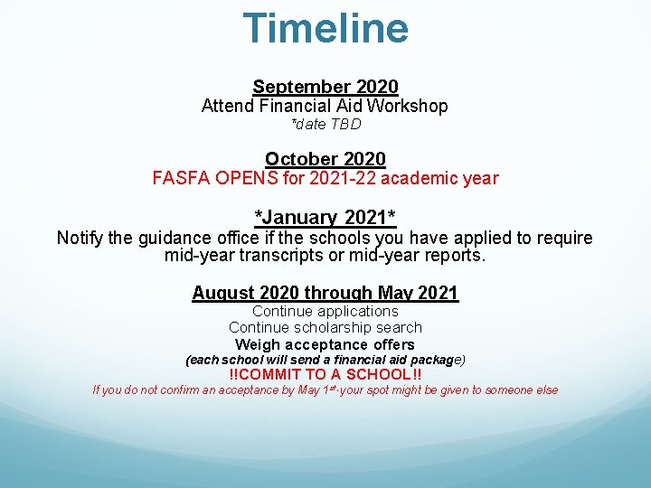 Timeline September 2020 Attend Financial Aid Workshop *date TBD October 2020 FASFA OPENS for