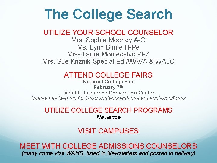 The College Search UTILIZE YOUR SCHOOL COUNSELOR Mrs. Sophia Mooney A-G Ms. Lynn Birnie