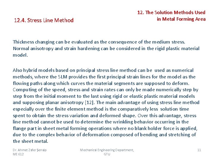 12. 4. Stress Line Method 12. The Solution Methods Used in Metal Forming Area