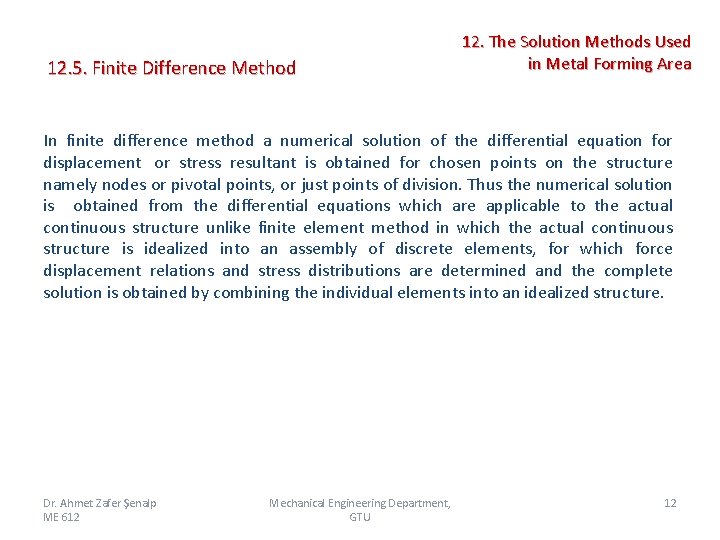 12. 5. Finite Difference Method 12. The Solution Methods Used in Metal Forming Area