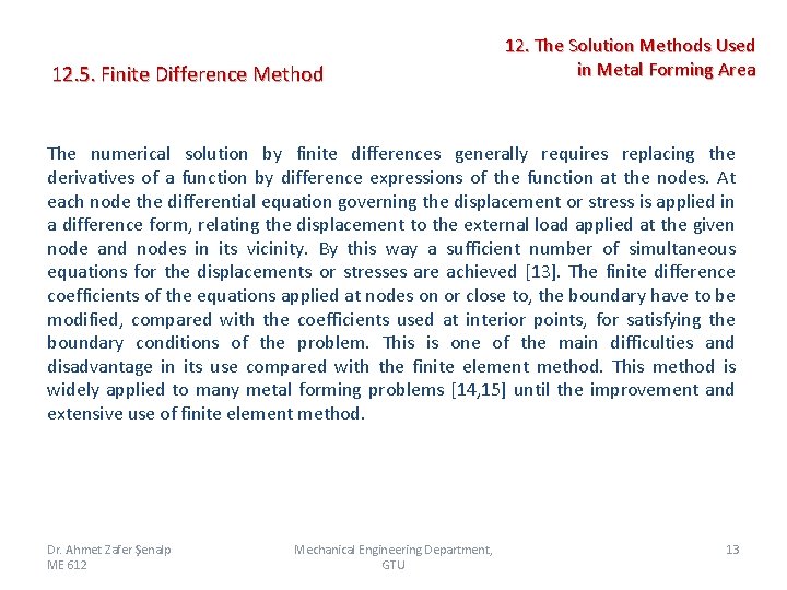 12. 5. Finite Difference Method 12. The Solution Methods Used in Metal Forming Area