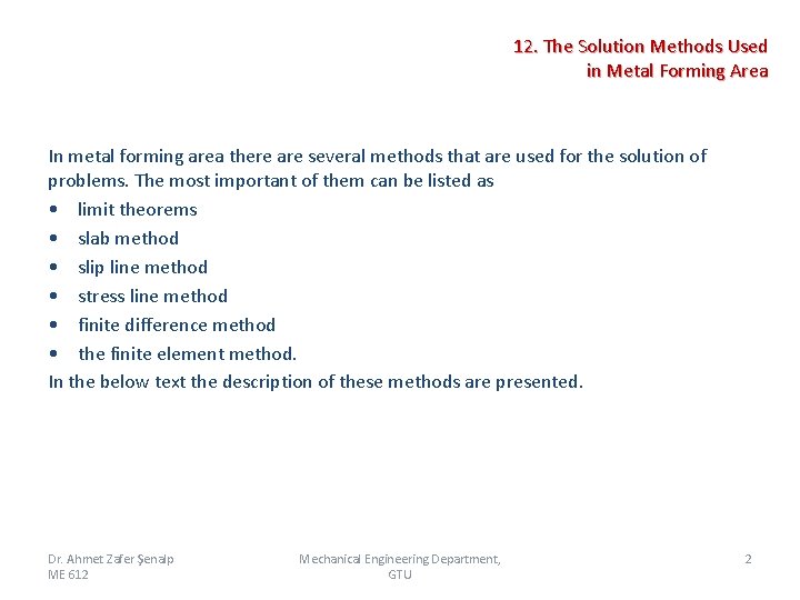  12. The Solution Methods Used in Metal Forming Area In metal forming area