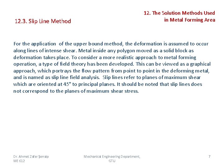 12. 3. Slip Line Method 12. The Solution Methods Used in Metal Forming Area