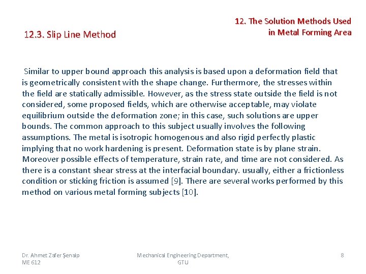 12. 3. Slip Line Method 12. The Solution Methods Used in Metal Forming Area