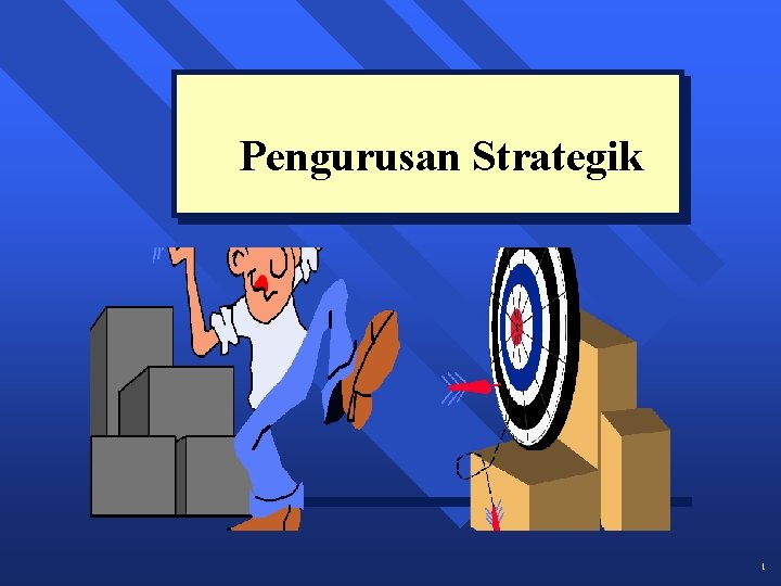 Pengurusan Strategik 1 