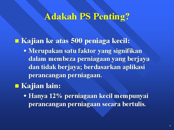 Adakah PS Penting? n Kajian ke atas 500 peniaga kecil: w Merupakan satu faktor