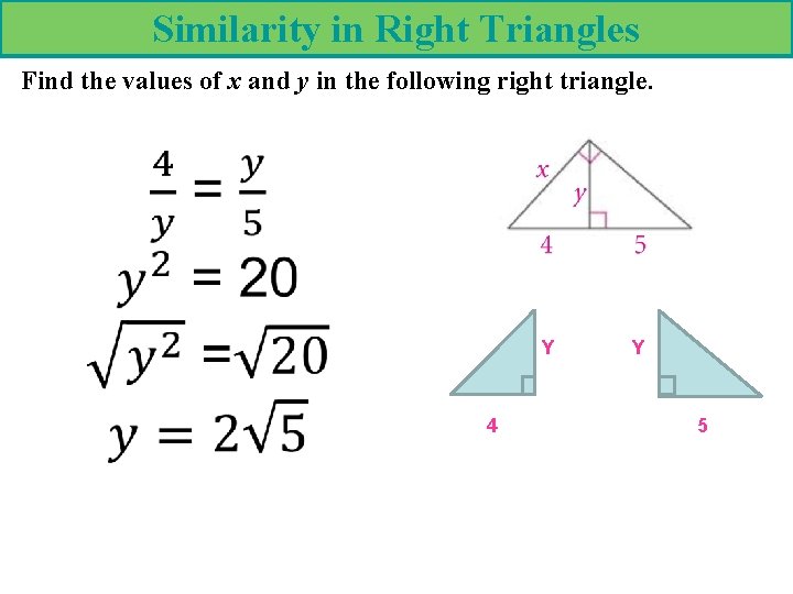 Similarity in Right Triangles Find the values of x and y in the following