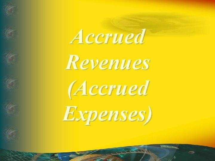 Accrued Revenues (Accrued Expenses) 