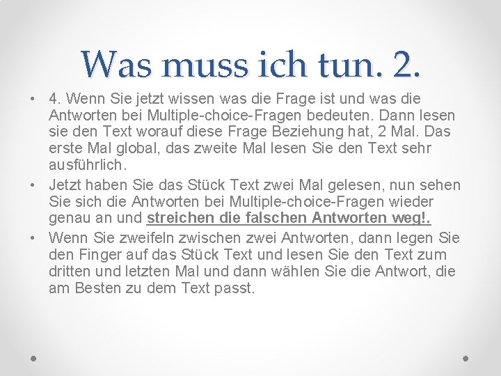 Was muss ich tun. 2. • 4. Wenn Sie jetzt wissen was die Frage Was muss ich tun. 2. • 4. Wenn Sie jetzt wissen was die Frage