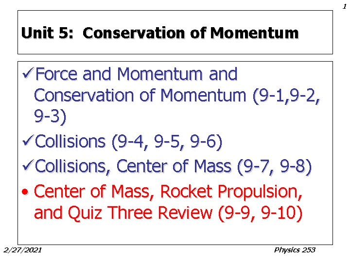 1 Unit 5: Conservation of Momentum üForce and Momentum and Conservation of Momentum (9 1 Unit 5: Conservation of Momentum üForce and Momentum and Conservation of Momentum (9