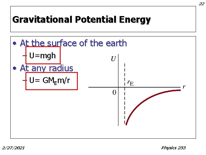 22 Gravitational Potential Energy • At the surface of the earth – U=mgh • 22 Gravitational Potential Energy • At the surface of the earth – U=mgh •