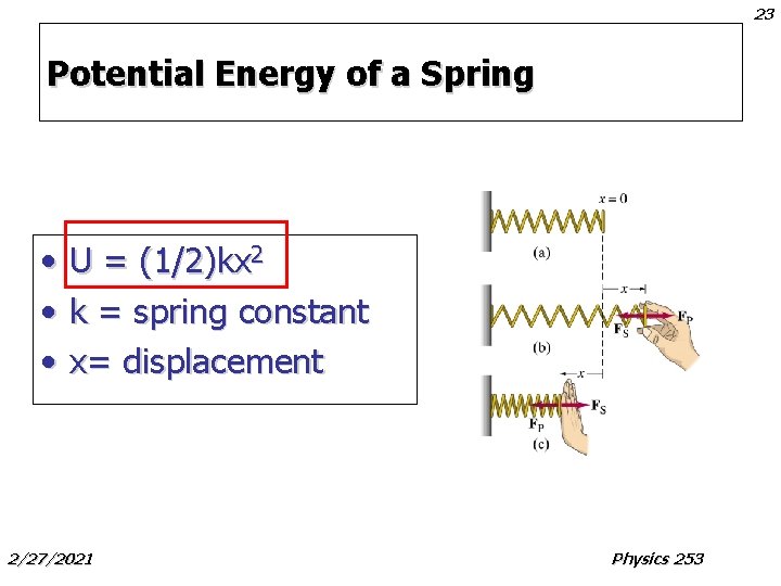 23 Potential Energy of a Spring • • • U = (1/2)kx 2 k 23 Potential Energy of a Spring • • • U = (1/2)kx 2 k