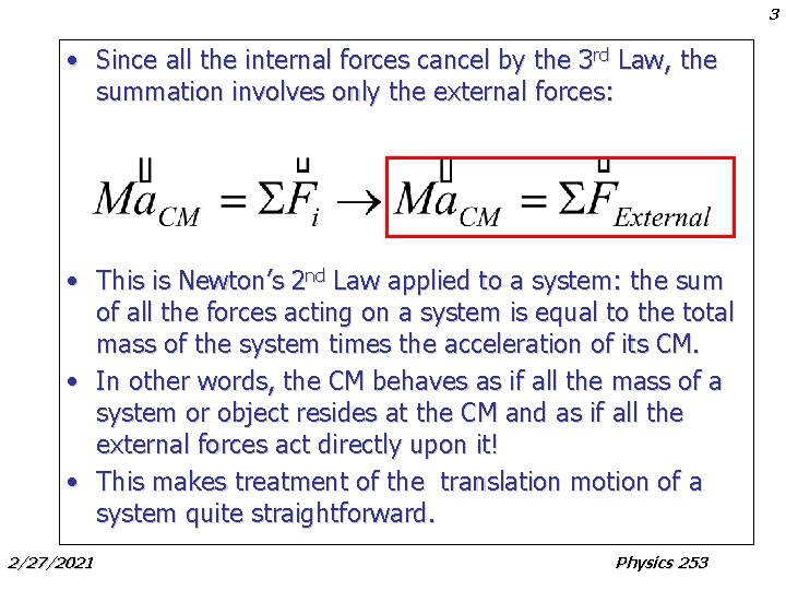 3 • Since all the internal forces cancel by the 3 rd Law, the 3 • Since all the internal forces cancel by the 3 rd Law, the