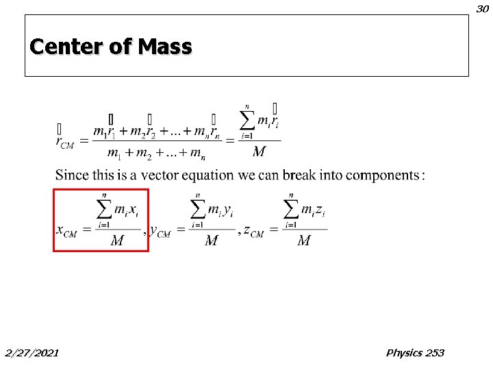 30 Center of Mass 2/27/2021 Physics 253 30 Center of Mass 2/27/2021 Physics 253