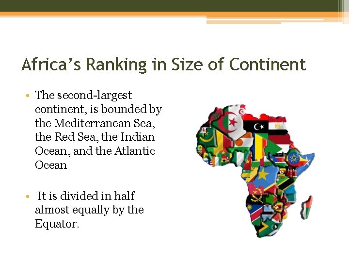 Africa’s Ranking in Size of Continent • The second-largest continent, is bounded by the Africa’s Ranking in Size of Continent • The second-largest continent, is bounded by the