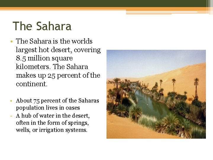 The Sahara • The Sahara is the worlds largest hot desert, covering 8. 5 The Sahara • The Sahara is the worlds largest hot desert, covering 8. 5
