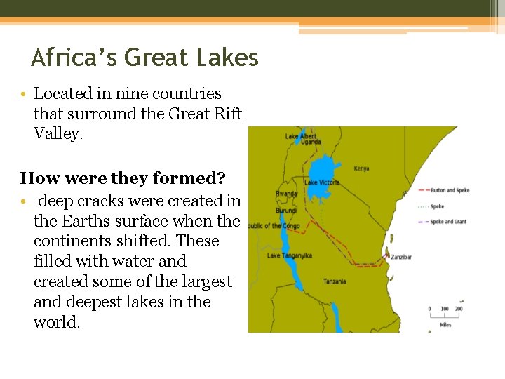 Africa’s Great Lakes • Located in nine countries that surround the Great Rift Valley. Africa’s Great Lakes • Located in nine countries that surround the Great Rift Valley.