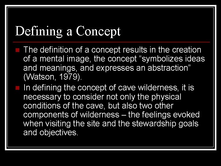 Defining a Concept n n The definition of a concept results in the creation