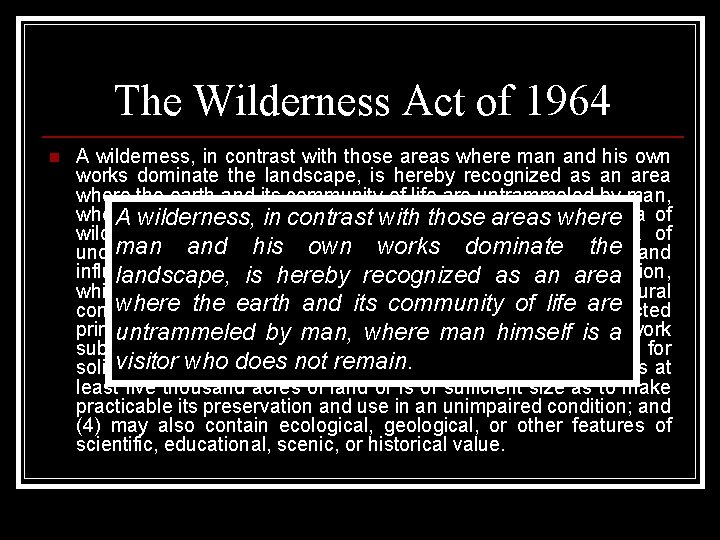 The Wilderness Act of 1964 n A wilderness, in contrast with those areas where