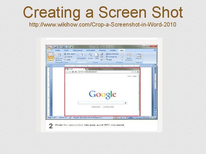 Creating a Screen Shot http: //www. wikihow. com/Crop-a-Screenshot-in-Word-2010 