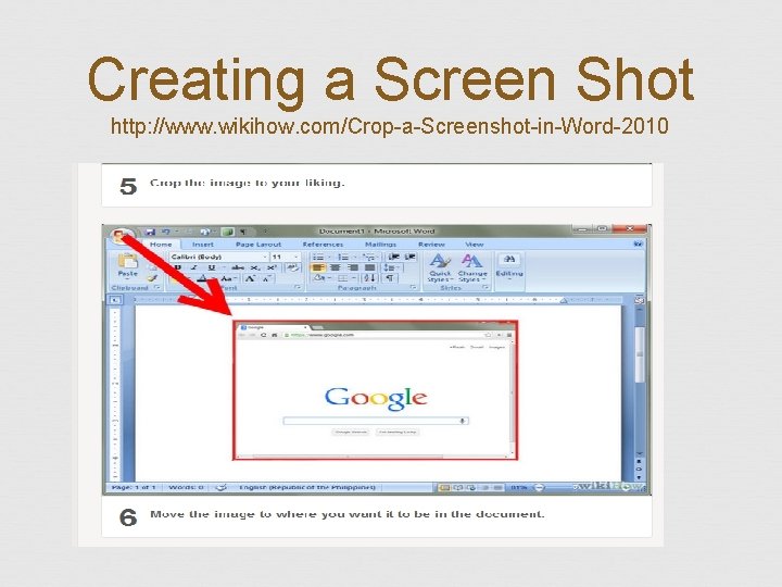 Creating a Screen Shot http: //www. wikihow. com/Crop-a-Screenshot-in-Word-2010 