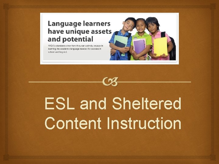  ESL and Sheltered Content Instruction 