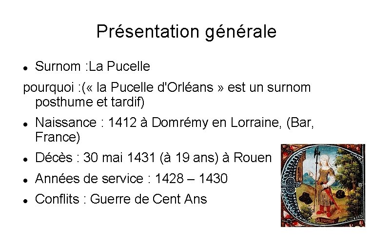 Présentation générale Surnom : La Pucelle pourquoi : ( « la Pucelle d'Orléans »