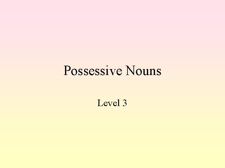 Possessive Nouns Level 3 