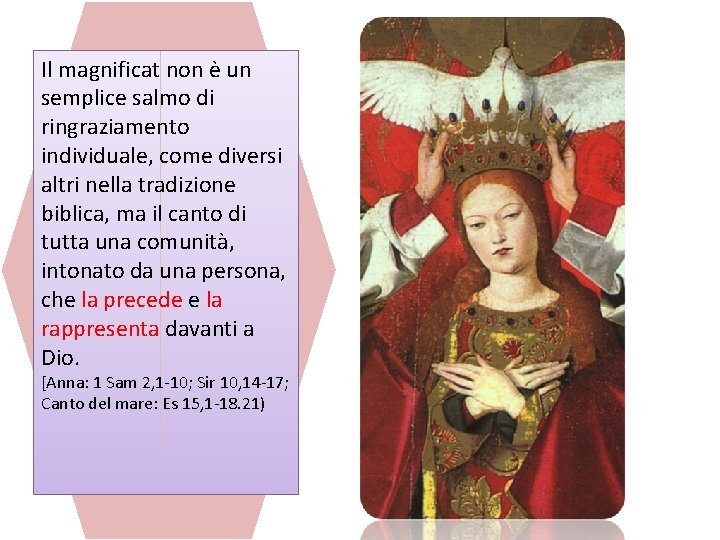 Il magnificat non è un semplice salmo di ringraziamento individuale, come diversi altri nella