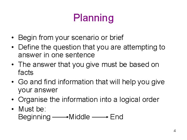 Planning • Begin from your scenario or brief • Define the question that you