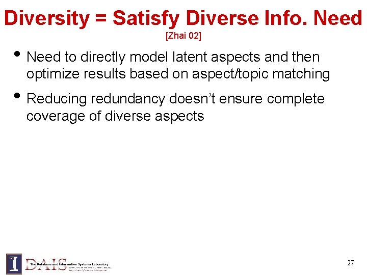 Diversity = Satisfy Diverse Info. Need [Zhai 02] • Need to directly model latent